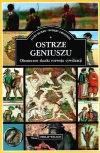 Ostrze geniuszu : obosieczne skutki rozwoju cywilizacji - James Burke