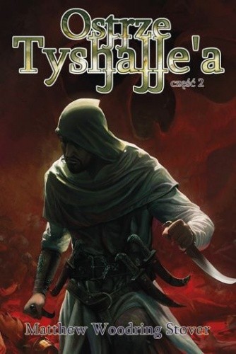 Ostrze Tyshalle'a, część 2 - Matthew Woodring Stover