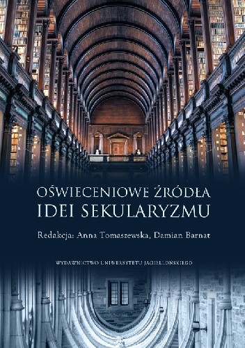 Oświeceniowe źródła idei sekularyzmu - Anna Tomaszewska