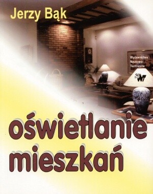Oświetlanie mieszkań - Jerzy Bąk
