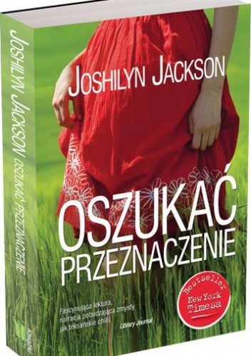Oszukać przeznaczenie - Joshilyn Jackson
