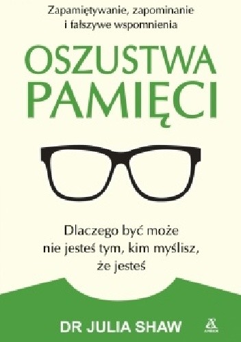Oszustwa pamięci - Julia Shaw