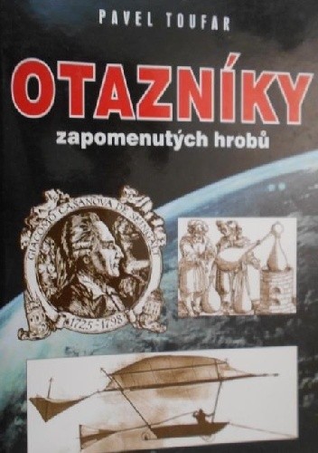 Otazníky zapomenutých hrobů - Pavel Toufar
