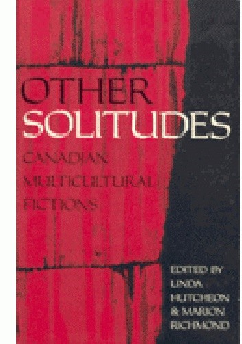 Other solitudes: Canadian multicultural fictions - Linda Hutcheon