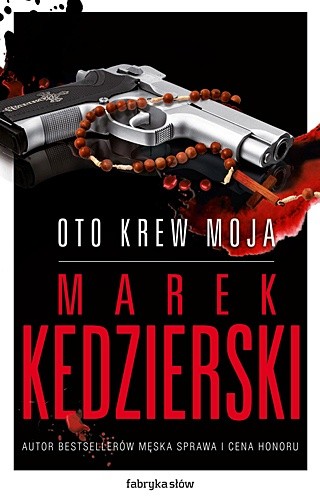 Oto krew moja - Marek Kędzierski