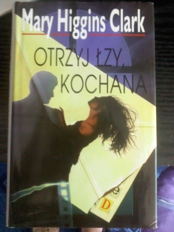 Otrzyj łzy, kochana - Mary Higgins Clark