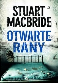 Otwarte rany - Stuart MacBride