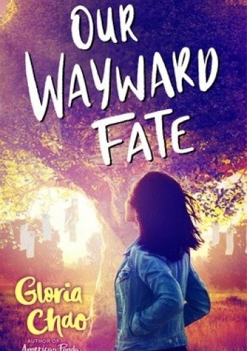 Our Wayward Fate - Gloria Chao