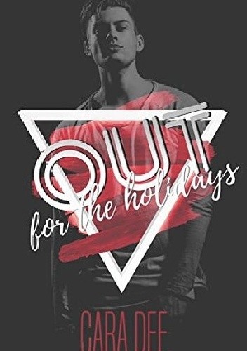 Out For the Holidays: An Out Novella - Cara Dee