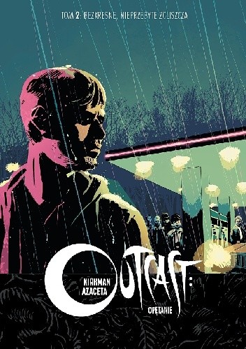 Outcast: Opętanie #2 - Bezkresne, nieprzebyte zgliszcza - Robert Kirkman