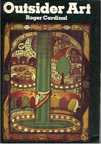 Outsider Art - Roger Cardinal