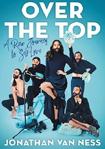 Over the Top: A Raw Journey to Self-Love - Jonathan Van Ness