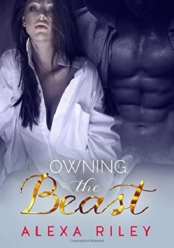 Owning the Beast - Alexa Riley