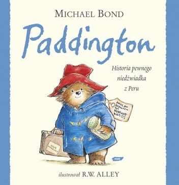 Paddington. Historia pewnego niedźwiadka z Peru - R. W. Alley