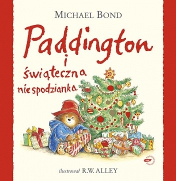 Paddington i świąteczna niespodzianka - R. W. Alley