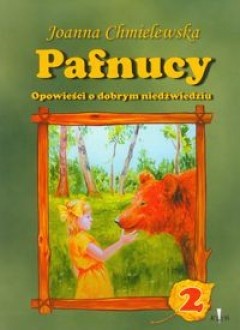 Pafnucy, opowieści o dobrym niedźwiedziu tom 2 - Joanna Chmielewska