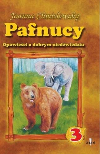 Pafnucy, opowieści o dobrym niedźwiedziu tom 3 - Joanna Chmielewska