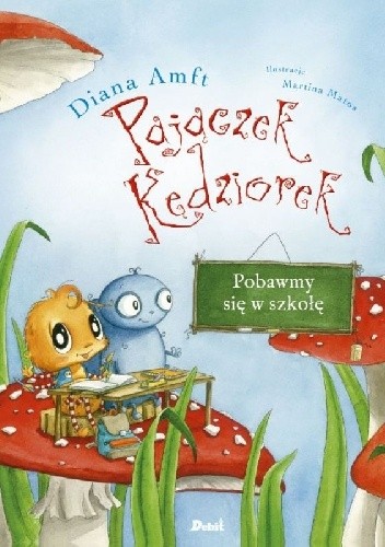 Pajączek Kędziorek. Pobawmy się w szkołę. - Diana Amft