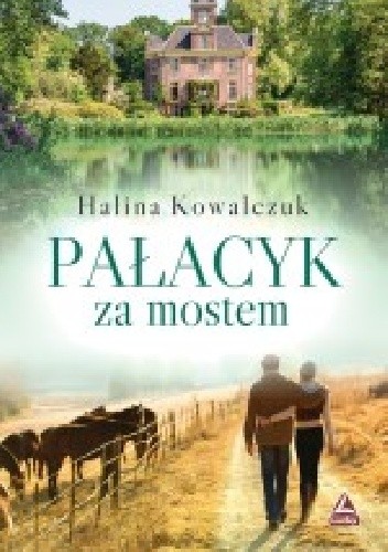 Pałacyk za mostem - Halina Kowalczuk