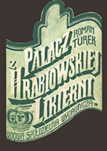 Palacz z hrabiowskiej likierni - Roman Turek