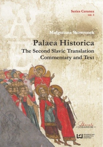 Palaea Historica. The Second Slavonic Translation: Commentary and Text - Małgorzata Skowronek