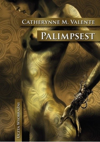 Palimpsest - Catherynne M. Valente