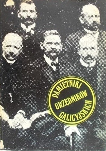 Pamiętniki urzędników galicyjskich - Benedykt Gregorowicz