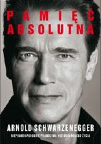 Pamięć absolutna - Arnold Schwarzenegger