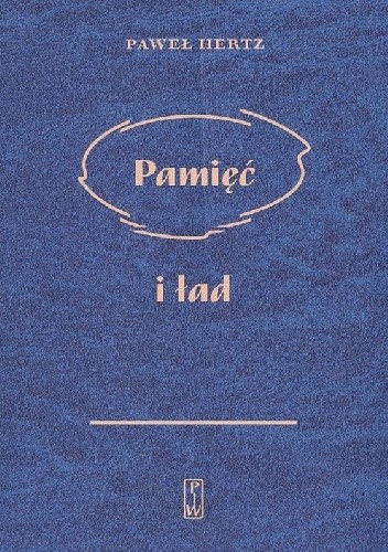 Pamięć i ład - Paweł Hertz