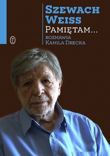 Pamiętam... - Szewach Weiss