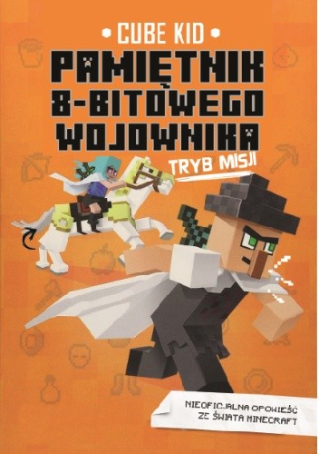 Pamiętnik 8-bitowego wojownika. Tom 5. Tryb misji - Cube Kid