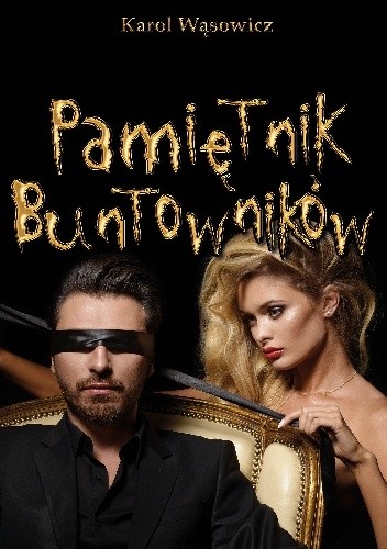 Pamiętnik buntowników - Karol Wąsowicz