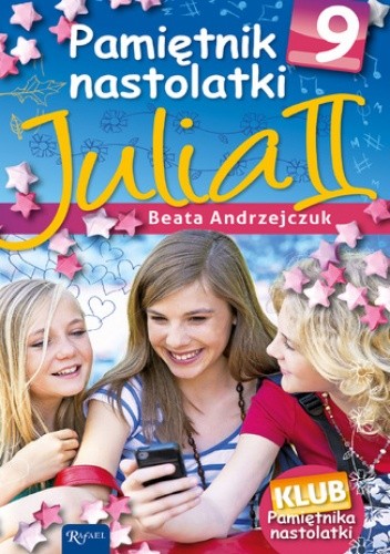 Pamiętnik Nastolatki (#10). Pamiętnik nastolatki 9. Julia II - Beata Andrzejczuk