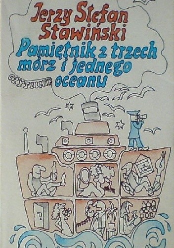 Pamiętnik z trzech mórz i jednego oceanu - Jerzy Stefan Stawiński