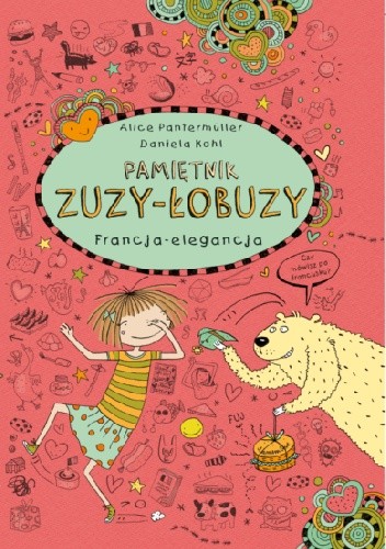 Pamiętnik Zuzy-Łobuzy. Francja-elegancja - Alice Pantermüller