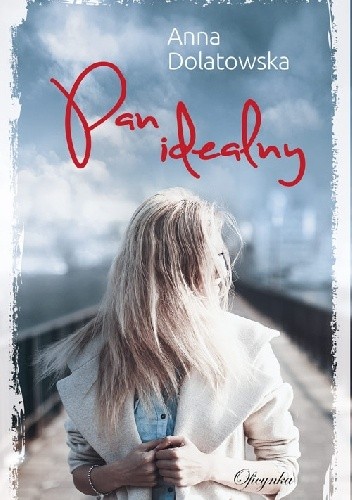 Pan idealny - Anna Dolatowska