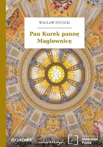 Pan Kurek pannę Maglownicę - Wacław Potocki