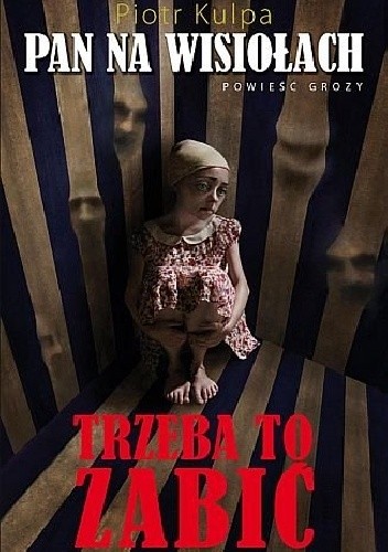 Pan na Wisiołach. Trzeba to zabić - Piotr Kulpa