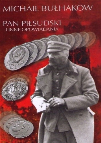 Pan Piłsudski i inne opowiadania - Michaił Bułhakow