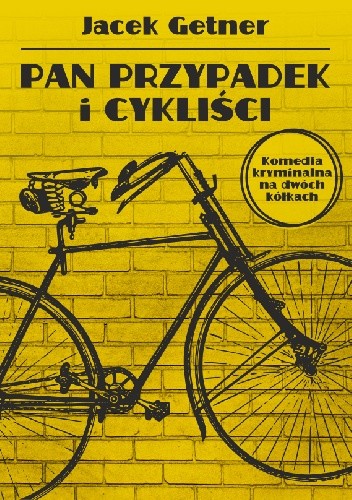 Pan Przypadek i cykliści - Jacek Getner