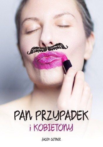 Pan Przypadek i kobietony - Jacek Getner