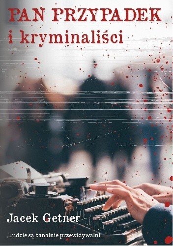 Pan Przypadek i kryminaliści - Jacek Getner