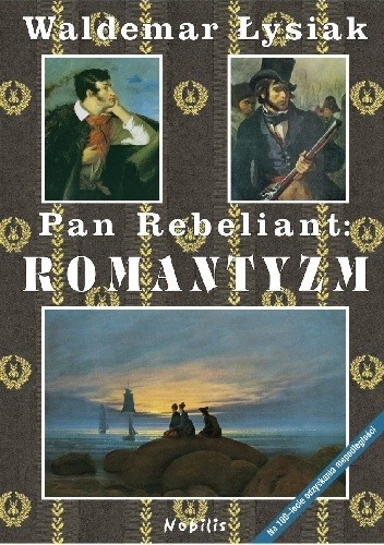 Pan Rebeliant: ROMANTYZM - Waldemar Łysiak