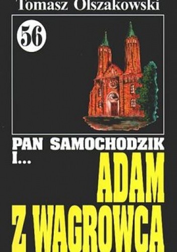 Pan Samochodzik i Adam z Wągrowca - Tomasz Olszakowski