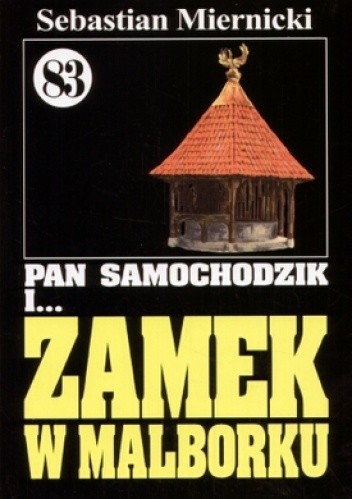 Pan Samochodzik i zamek w Malborku - Sebastian Miernicki