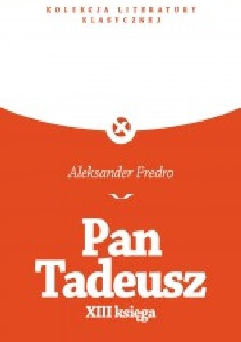 Pan Tadeusz XIII Księga (noc poślubna Tadeusza i Zosi) - Aleksander Fredro