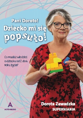 Pani Doroto! Dziecko mi się popsuło! - Dorota Zawadzka