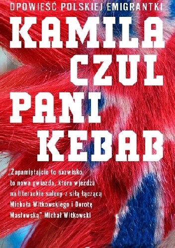 Pani Kebab. Opowieść polskiej emigrantki - Kamila Czul