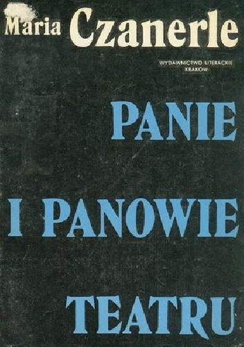 Panie i panowie teatru - Maria Czanerle