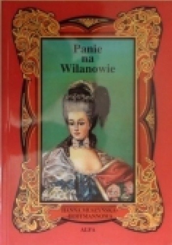 Panie na Wilanowie - Hanna Muszyńska-Hoffmannowa